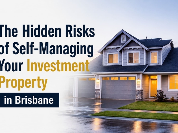 The Hidden Risks of Self-Managing Your Investment Property in Brisbane