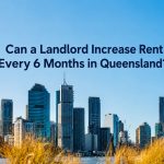 Can a Landlord Increase Rent Every 6 Months in Queensland?